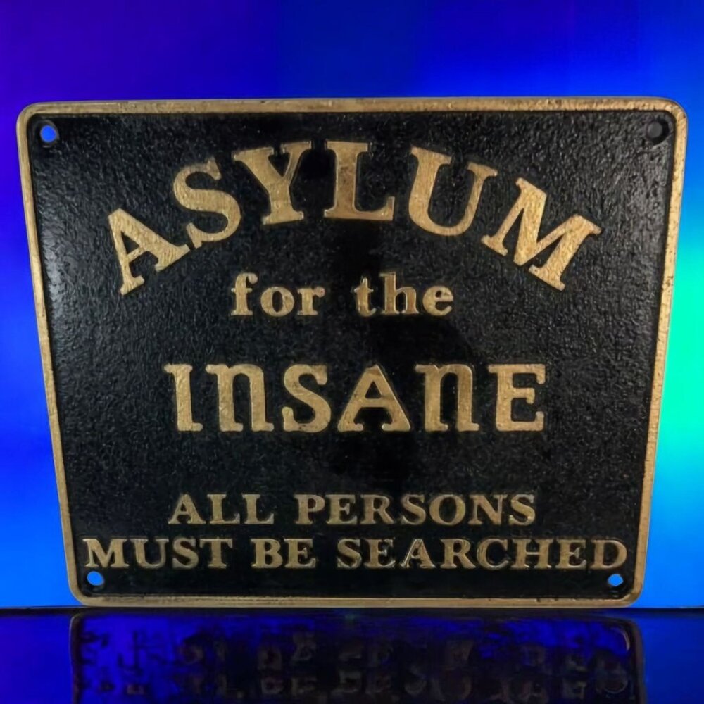 Cast iron Asylum For‎ The Insane Must Be Searched Metal Wall Sign 10"x9" Vintage